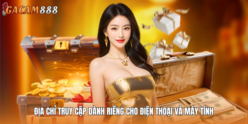 Địa chỉ truy cập dành riêng cho điện thoại và máy tính